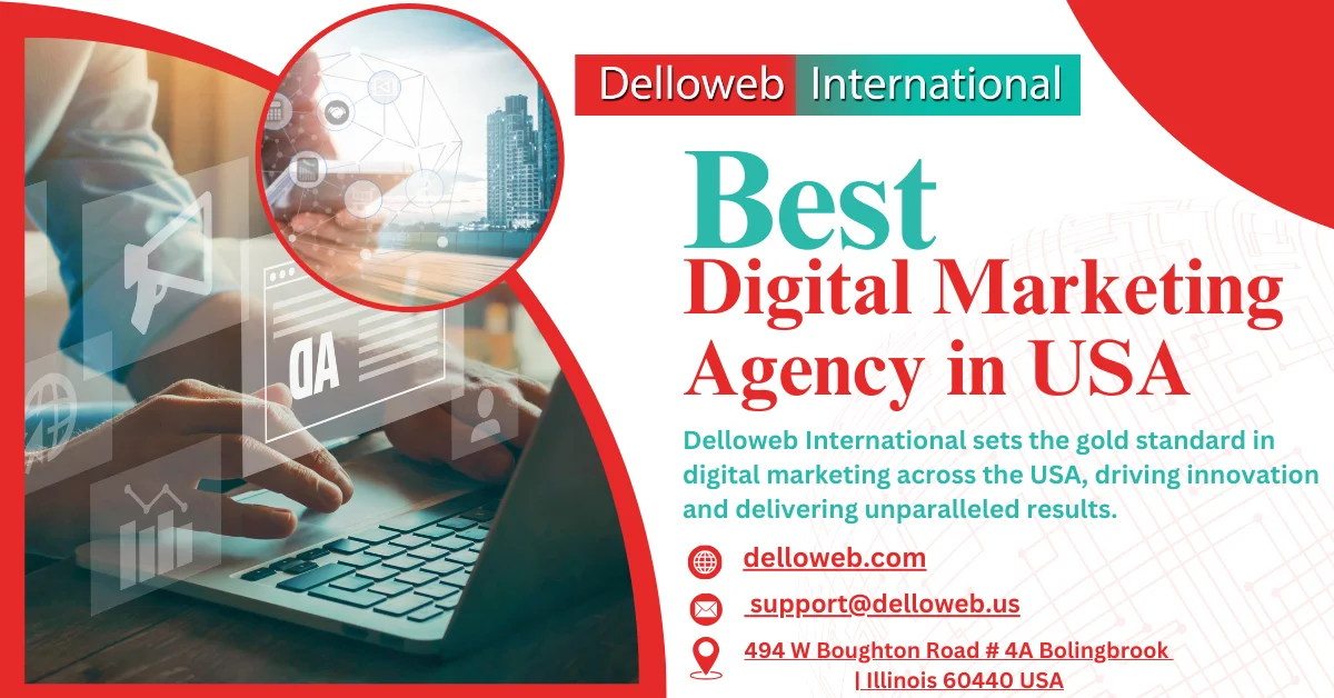 Why Delloweb International is the Best Digital Marketing Agency in the USA