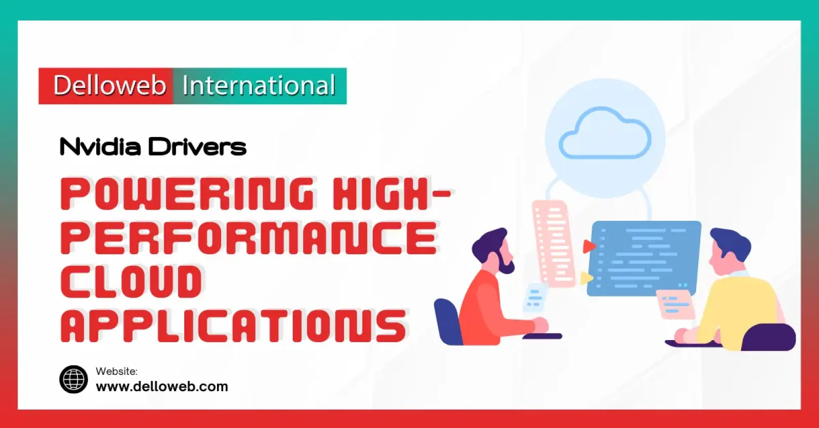 Graphic promoting Delloweb International's Nvidia Drivers for enhancing high-performance cloud applications, featuring two users and cloud imagery.