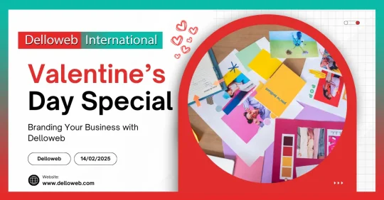 Colorful branding materials displayed, promoting Delloweb's Valentine's Day Special for business branding. Date: 14/02/2025.