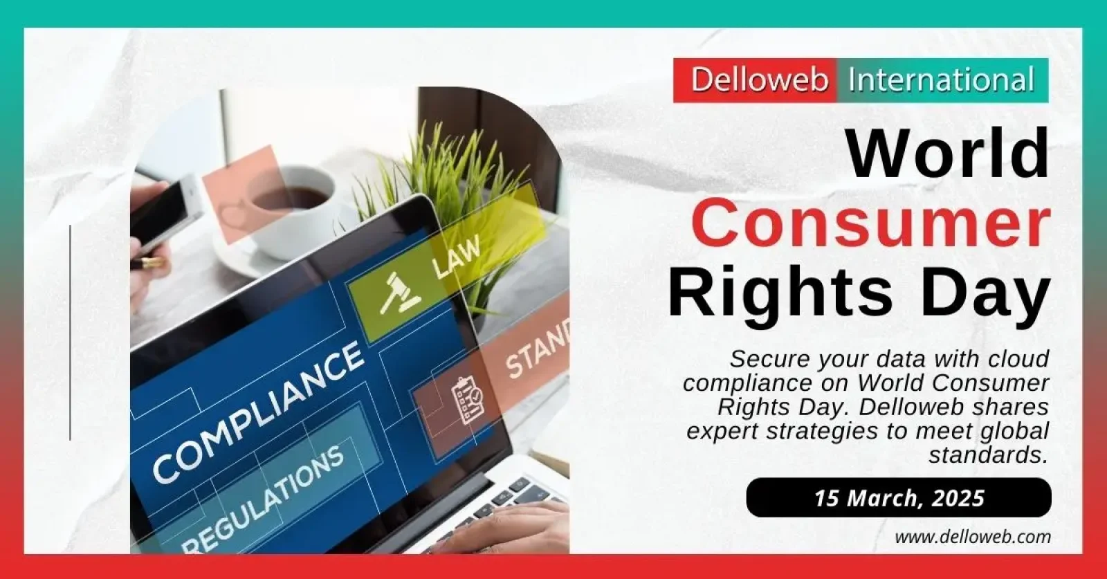 A laptop displaying "Compliance" and "Regulations" alongside a coffee cup, promoting World Consumer Rights Day on March 15, 2025.